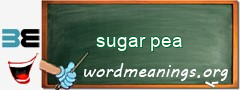 WordMeaning blackboard for sugar pea